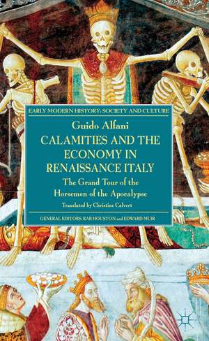 Calamities and the Economy in Renaissance Italy: The Grand Tour of the Horsemen of the Apocalypse de G. Alfani