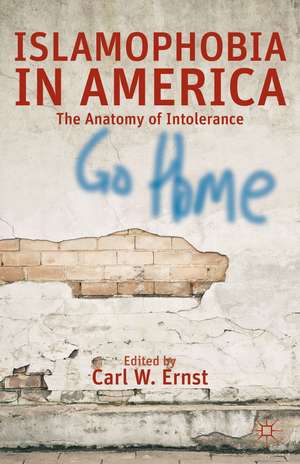 Islamophobia in America: The Anatomy of Intolerance de C. Ernst