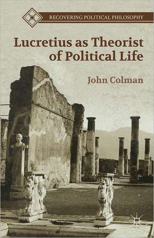 Lucretius as Theorist of Political Life de J. Colman