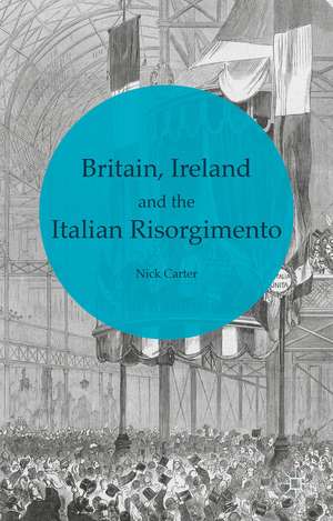 Britain, Ireland and the Italian Risorgimento de N. Carter