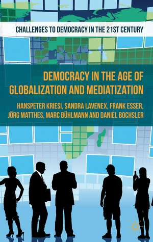 Democracy in the Age of Globalization and Mediatization de H. Kriesi