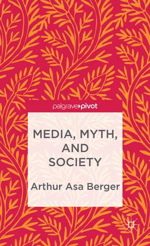 Media, Myth, and Society de A. Berger