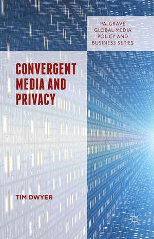 Convergent Media and Privacy de Tim Dwyer