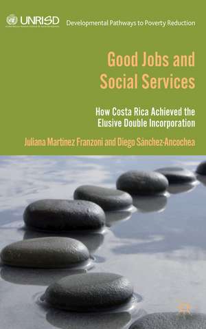 Good Jobs and Social Services: How Costa Rica achieved the elusive double incorporation de D. Sánchez Ancochea