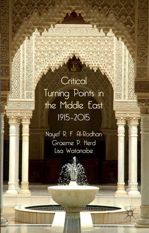 Critical Turning Points in the Middle East: 1915 - 2015 de N. Al-Rodhan