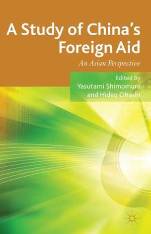 A Study of China's Foreign Aid: An Asian Perspective de Y. Shimomura