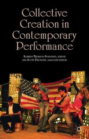 Collective Creation in Contemporary Performance de Kathryn Mederos Syssoyeva