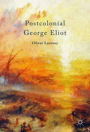 Postcolonial George Eliot de Oliver Lovesey