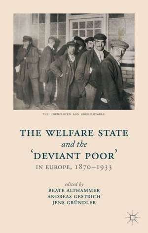 The Welfare State and the 'Deviant Poor' in Europe, 1870-1933 de B. Althammer