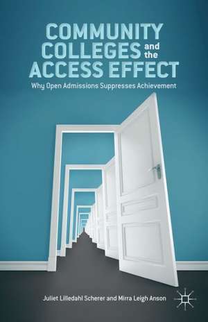 Community Colleges and the Access Effect: Why Open Admissions Suppresses Achievement de J. Scherer