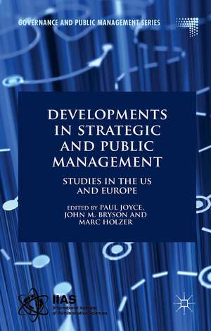 Developments in Strategic and Public Management: Studies in the US and Europe de Paul Joyce