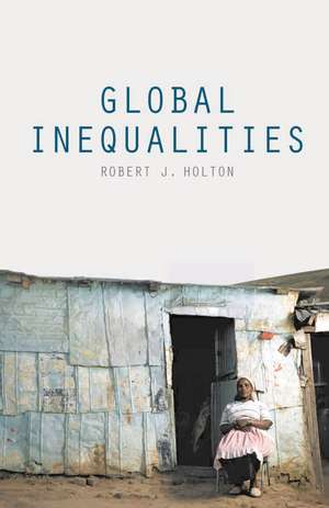 Global Inequalities de Robert J. Holton