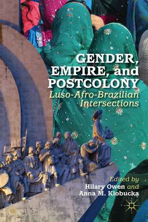 Gender, Empire, and Postcolony: Luso-Afro-Brazilian Intersections de H. Owen