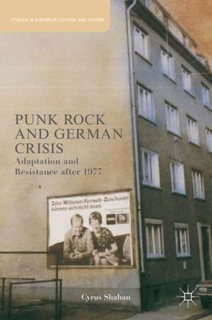 Punk Rock and German Crisis: Adaptation and Resistance after 1977 de C. Shahan