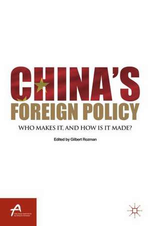 China’s Foreign Policy: Who Makes It, and How Is It Made? de G. Rozman