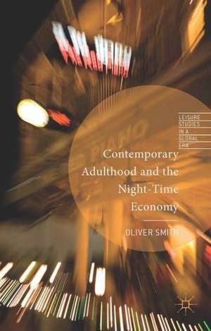 Contemporary Adulthood and the Night-Time Economy de O. Smith