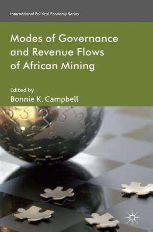 Modes of Governance and Revenue Flows in African Mining de B. Campbell