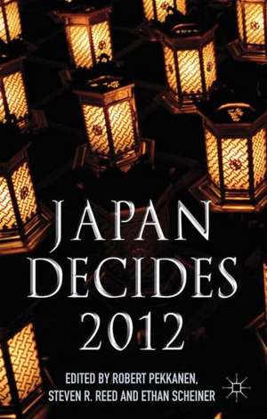 Japan Decides 2012: The Japanese General Election de R. Pekkanen