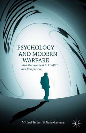 Psychology and Modern Warfare: Idea Management in Conflict and Competition de M. Taillard