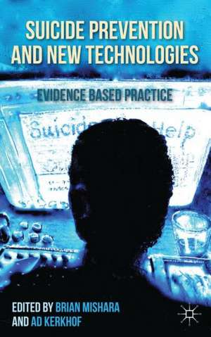 Suicide Prevention and New Technologies: Evidence Based Practice de B. Mishara