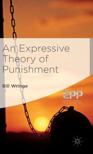 An Expressive Theory of Punishment de William Wringe