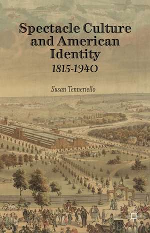 Spectacle Culture and American Identity 1815–1940 de S. Tenneriello