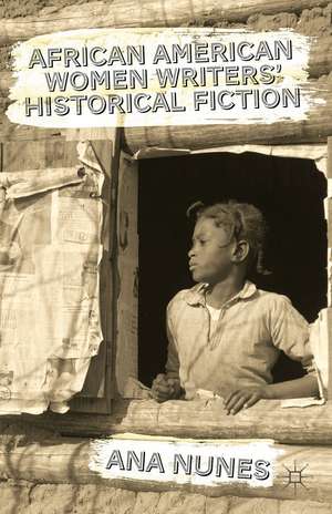 African American Women Writers' Historical Fiction de A. Nunes