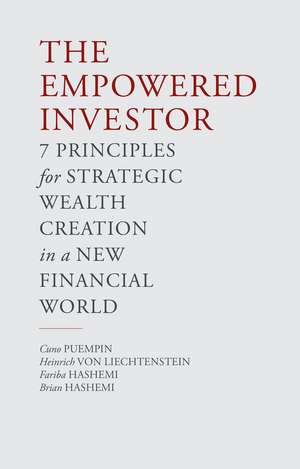 The Empowered Investor: 7 Principles for Strategic Wealth Creation in a New Financial World de C. Puempin