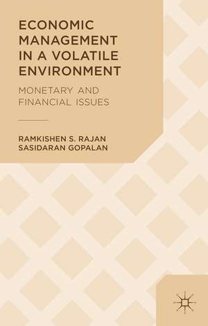 Economic Management in a Volatile Environment: Monetary and Financial Issues de Ramkishen S. Rajan