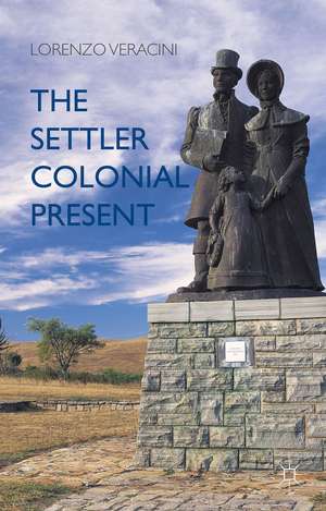 The Settler Colonial Present de L. Veracini