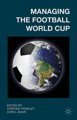 Managing the Football World Cup de S. Frawley