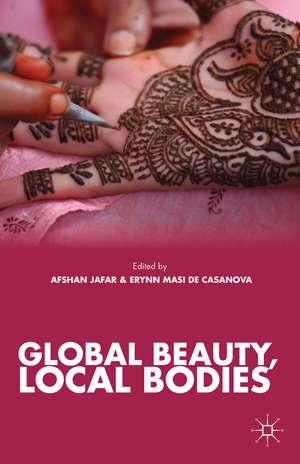 Global Beauty, Local Bodies de A. Jafar