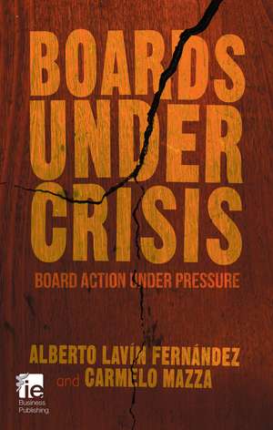 Boards Under Crisis: Board action under pressure de Carmelo Mazza