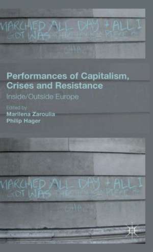 Performances of Capitalism, Crises and Resistance: Inside/Outside Europe de Marilena Zaroulia