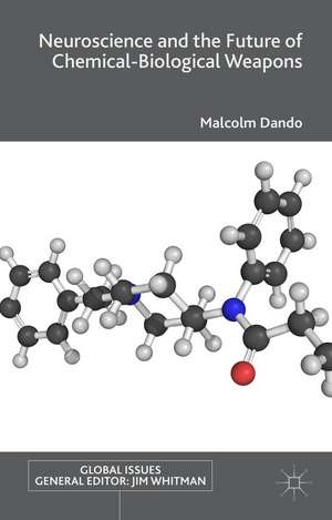 Neuroscience and the Future of Chemical-Biological Weapons de Malcolm Dando