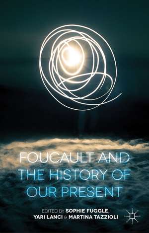 Foucault and the History of Our Present de S. Fuggle