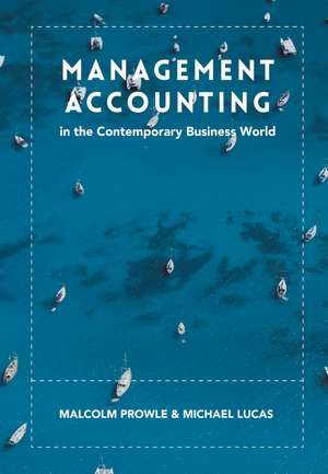 Management Accounting in the Contemporary Business World de Malcolm Prowle