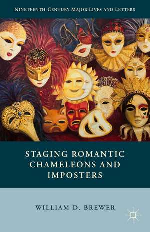 Staging Romantic Chameleons and Imposters de William D. Brewer