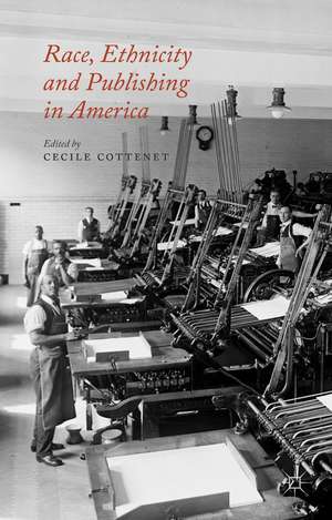 Race, Ethnicity and Publishing in America de C. Cottenet