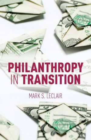 Philanthropy in Transition de M. LeClair