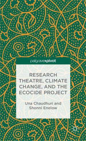 Research Theatre, Climate Change, and the Ecocide Project: A Casebook de U. Chaudhuri