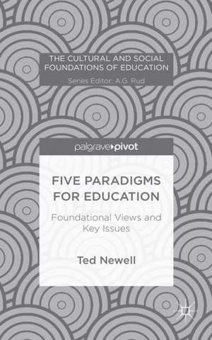 Five Paradigms for Education: Foundational Views and Key Issues de T. Newell