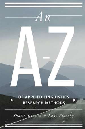 An A–Z of Applied Linguistics Research Methods de Shawn Loewen