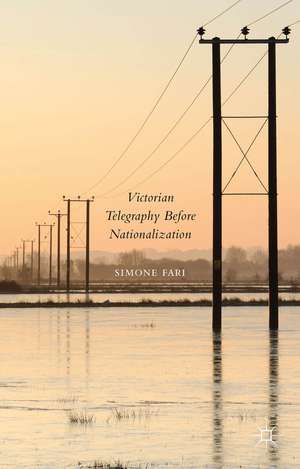 Victorian Telegraphy Before Nationalization de Simone Fari