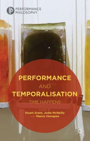 Performance and Temporalisation: Time Happens de S. Grant