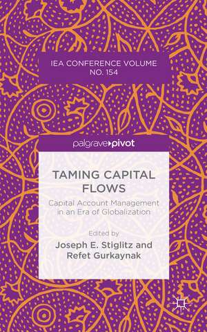 Taming Capital Flows: Capital Account Management in an Era of Globalization de J. Stiglitz