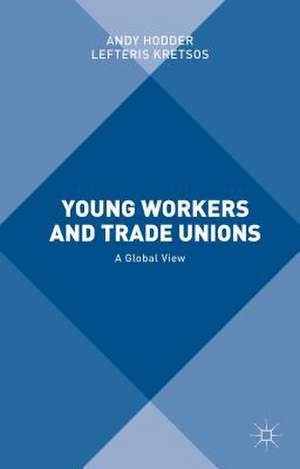 Young Workers and Trade Unions: A Global View de A. Hodder