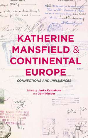 Katherine Mansfield and Continental Europe: Connections and Influences de Gerri Kimber