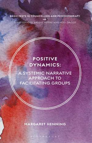 Positive Dynamics: A Systemic Narrative Approach to Facilitating Groups de Margaret Henning