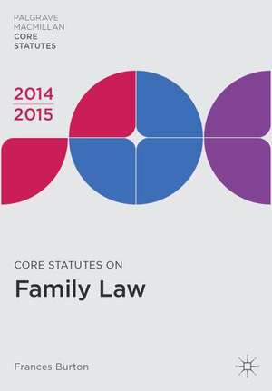 Core Statutes on Family Law 2014-15 de Frances Burton